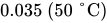 0.035 left-parenthesis 50 degree upper C right-parenthesis