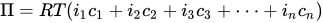 upper Pi equals upper R upper T left-parenthesis i 1 c 1 plus i 2 c 2 plus i 3 c 3 plus dot dot dot plus i Subscript n Baseline c Subscript n Baseline right-parenthesis