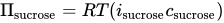 upper Pi Subscript sucrose Baseline equals upper R upper T left-parenthesis i Subscript sucrose Baseline c Subscript sucrose Baseline right-parenthesis