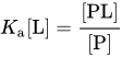 upper K Subscript a Baseline left-bracket upper L right-bracket equals StartFraction left-bracket PL right-bracket Over left-bracket upper P right-bracket EndFraction