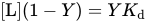 left-bracket upper L right-bracket left-parenthesis 1 minus upper Y right-parenthesis equals upper Y upper K Subscript d