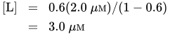 StartLayout 1st Row 1st Column left-bracket upper L right-bracket 2nd Column equals 3rd Column 0.6 left-parenthesis 2.0 mu upper M right-parenthesis slash left-parenthesis 1 minus 0.6 right-parenthesis 2nd Row 1st Column Blank 2nd Column equals 3rd Column 3.0 mu upper M EndLayout
