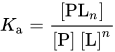 upper K Subscript a Baseline equals StartFraction left-bracket PL Subscript n Baseline right-bracket Over left-bracket upper P right-bracket left-bracket upper L right-bracket Superscript n Baseline EndFraction