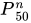 upper P Subscript 50 Superscript n