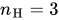 n Subscript upper H Baseline equals 3