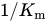 1 slash upper K Subscript m