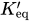 upper K prime Subscript eq