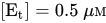 left-bracket upper E Subscript t Baseline right-bracket equals 0.5 mu upper M