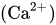 left-parenthesis Ca Superscript 2 plus Baseline right-parenthesis