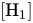 left-bracket upper H Subscript 1 Baseline right-bracket