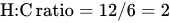 upper H colon upper C ratio equals 12 slash 6 equals 2