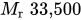 upper M Subscript r Baseline 33,500