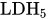 LDH Subscript 5