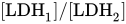 left-bracket LDH Subscript 1 Baseline right-bracket slash left-bracket LDH Subscript 2 Baseline right-bracket