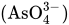 left-parenthesis AsO Subscript 4 Superscript 3 minus Baseline right-parenthesis