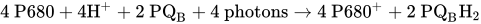 4 upper P 680 plus 4 upper H Superscript plus Baseline plus 2 PQ Subscript upper B Baseline plus 4 p h o t o n s right-arrow 4 upper P 680 Superscript plus Baseline plus 2 PQ Subscript upper B Baseline upper H Subscript 2 Baseline