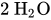 2 upper H Subscript 2 Baseline upper O