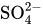 SO Subscript 4 Superscript 2 minus