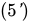 left-parenthesis 5 prime right-parenthesis