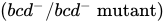 left-parenthesis b c d Superscript minus Baseline slash b c d Superscript minus Baseline mutant right-parenthesis